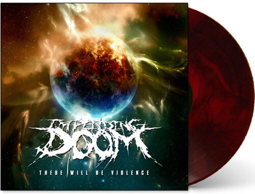 IMPENDING DOOM - THERE WILL BE VIOLENCE