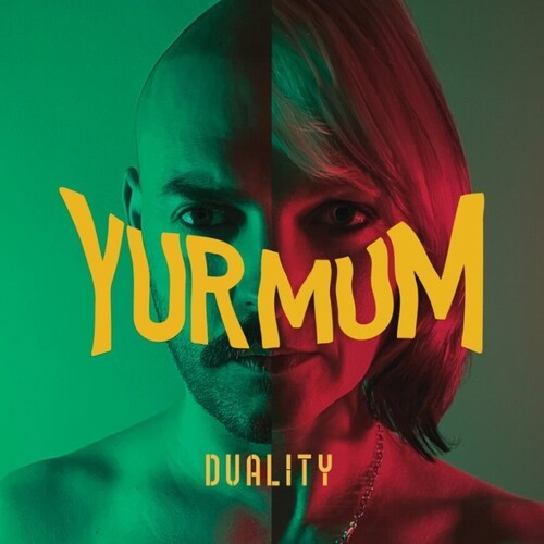 Yur Mum – Duality