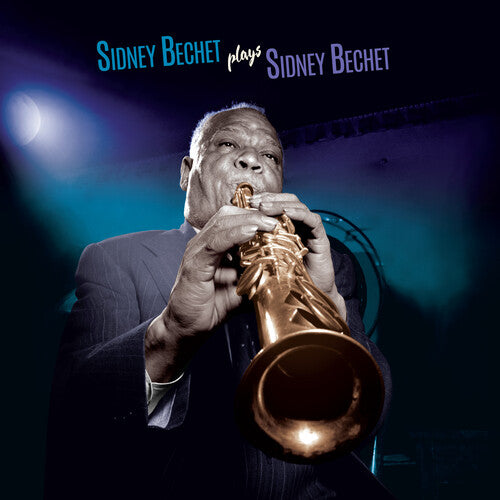 BECHET,SIDNEY - PLAYS SIDNEY BECHET