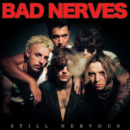 BAD NERVES - STILL NERVOUS