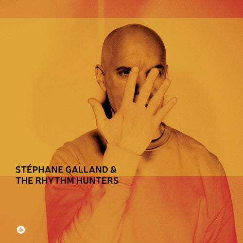 GALLAND,STEPHANE - STEPHANE GALLAND & THE RHYTHM HUNTERS