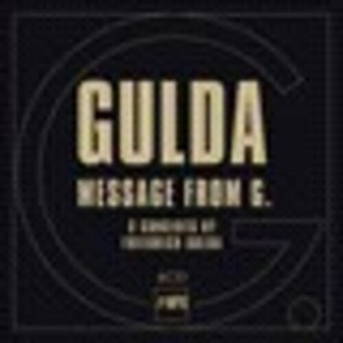 GULDA / GULDA / ANDERS - FRIEDRICH GULDA: MESSAGE FROM G