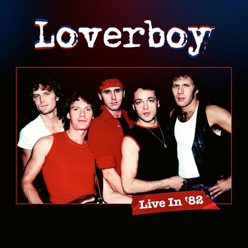 LOVERBOY - LIVE IN '82