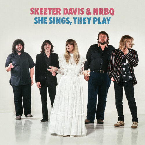 DAVIS,SKEETER / NRBQ - SHE SINGS, THEY PLAY