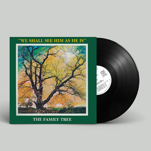 FAMILY TREE - WE SHALL SEE HIM AS HE IS