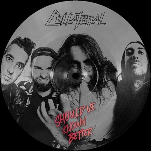 COLLATERAL - SHOULD'VE KNOWN BETTER - PICTURE DISC