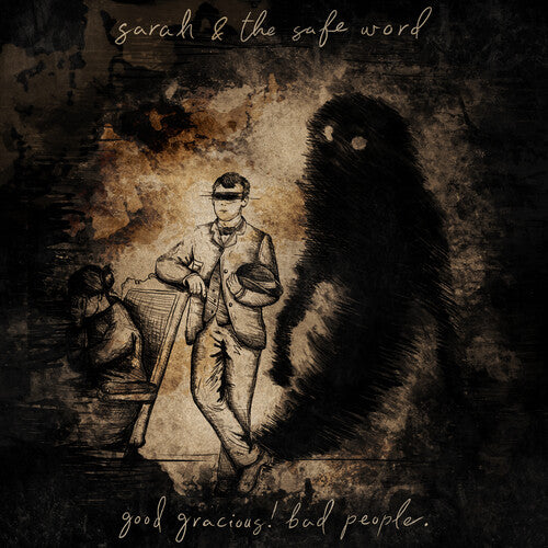 SARAH & THE SAFE WORD - GOOD GRACIOUS! BAD PEOPLE.