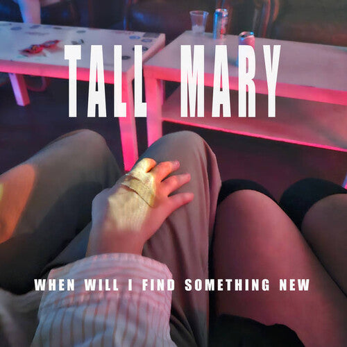 TALL MARY - WHEN WILL I FIND SOMETHING NEW