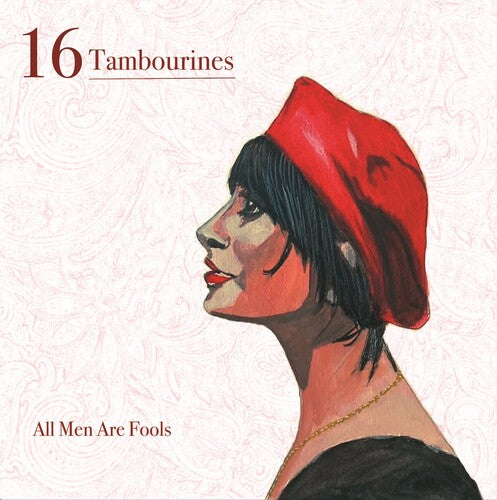 16 TAMBOURINES - ALL MEN ARE FOOLS