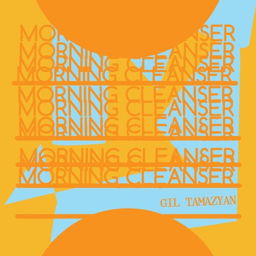TAMAZYAN,GIL - MORNING CLEANSER