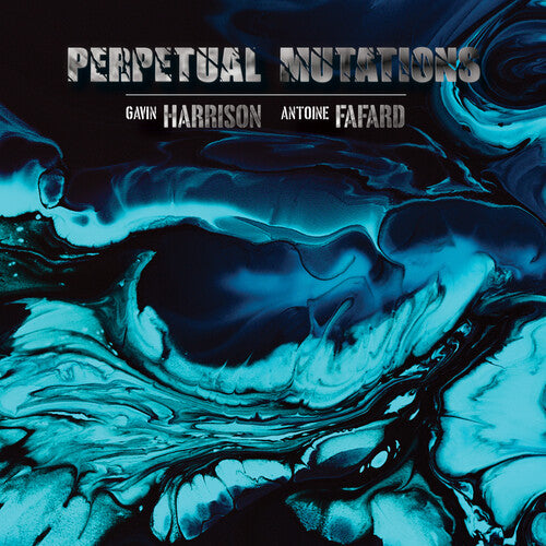 HARRISON,GAVIN / FAFARD,ANTOINE - PERPETUAL MUTATIONS