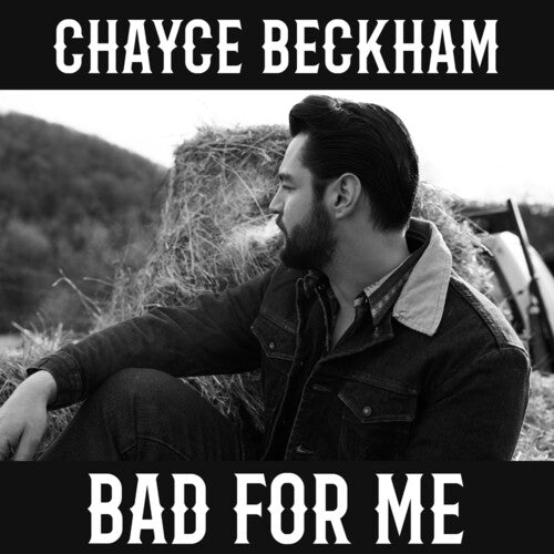 BECKHAM,CHAYCE - BAD FOR ME