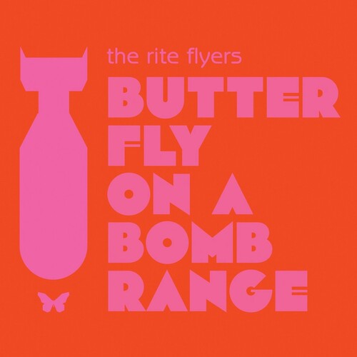 RITE FLYERS - BUTTERFLY ON A BOMB RANGE