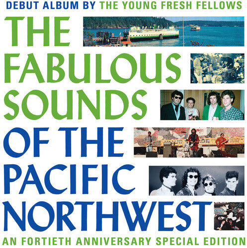 YOUNG FRESH FELLOWS - FABULOUS SOUNDS OF THE PACIFIC NORTHWEST (40TH ANN
