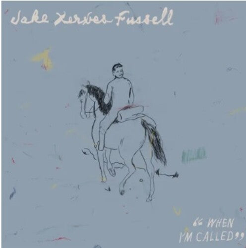 FUSSELL,JAKE XERXES - WHEN I'M CALLED