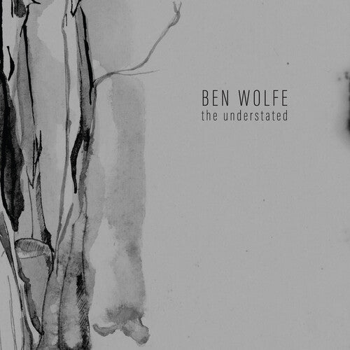 WOLFE,BEN - UNDERSTATED