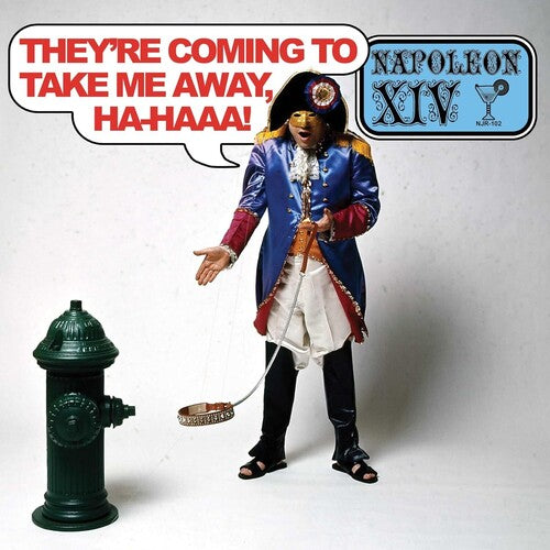 NAPOLEON XIV - THEY'RE COMING TO TAKE ME AWAY, HA-HAAA!