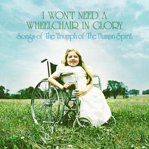 WON'T NEED A WHEELCHAIR IN GLORY / VARIOUS - WON'T NEED A WHEELCHAIR IN GLORY / VARIOUS