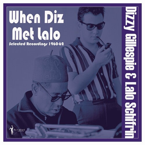GILLESPIE,DIZZY & SCHIFRIN,LALO - WHEN DIZ MET LALO: SELECTED RECORDINGS 1960-62