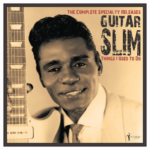 GUITAR SLIM - THINGS I USED TO DO: THE COMPLETE SPECIALTY RELEAS