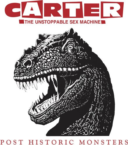 CARTER THE UNSTOPPABLE SEX MACHINE - POST HISTORIC MONSTERS - 2024 REMASTER