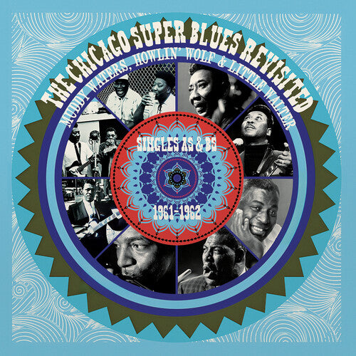 WATERS,MUDDY / HOWLIN WOLF / LITTLE WALTER - CHICAGO SUPER BLUES REVISITED: SINGLES AS & BS