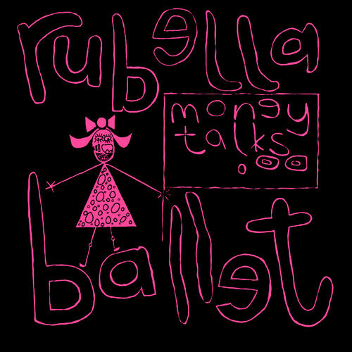 RUBELLA BALLET - MONEY TALKS