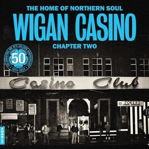 HOME OF NORTHERN SOUL: WIGAN CASINO CHAPTER 2 - HOME OF NORTHERN SOUL: WIGAN CASINO CHAPTER 2