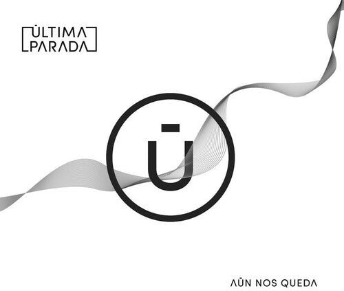 ULTIMA PARADA - AUN NOS QUEDA