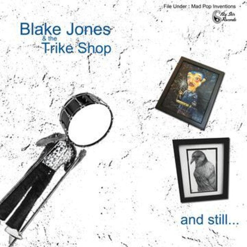JONES,BLAKE & THE TRIKE SHOP - AND STILL...