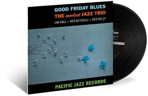 MODEST JAZZ TRIO - GOOD FRIDAY BLUES (BLUE NOTE TONE POET SERIES)