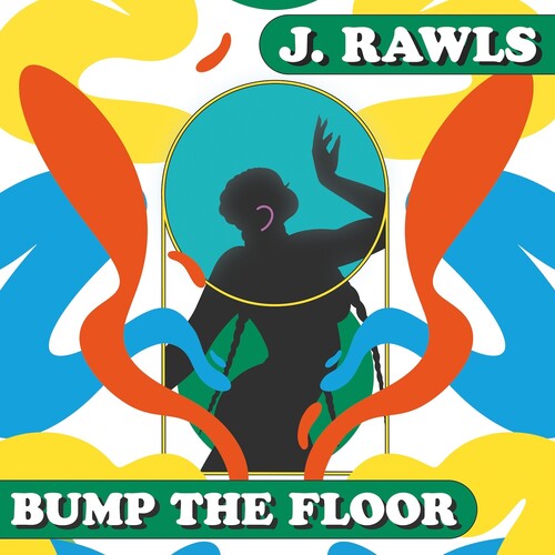 J.RAWLS - BUMP THE FLOOR