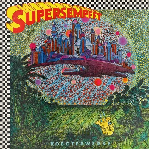 Supersempfft – Roboterwerke