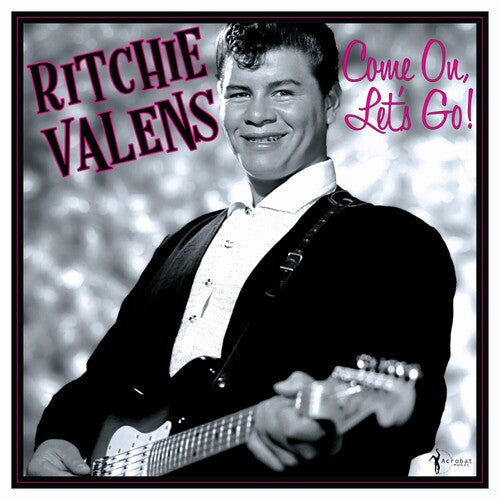 VALENS,RITCHIE - COME ON, LET'S GO!: THE SINGLES & MORE