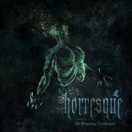 HORRESQUE - CHASMS PT. II: THE DEVOURING EXORBITANCE
