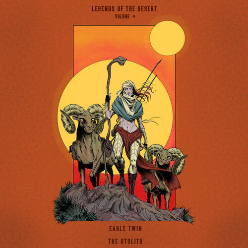 EAGLE TWIN & THE OTOLITH - LEGENDS OF THE DESERT: VOL. 4