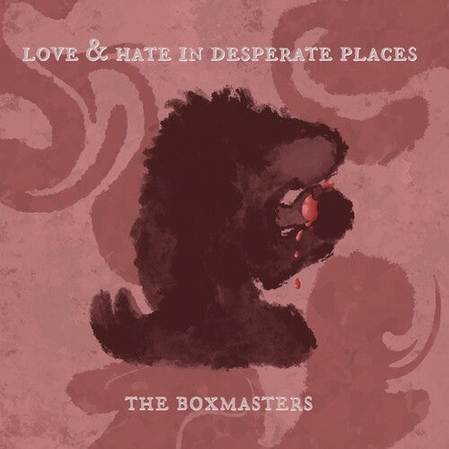 BOXMASTERS - LOVE & HATE IN DESPERATE PLACES