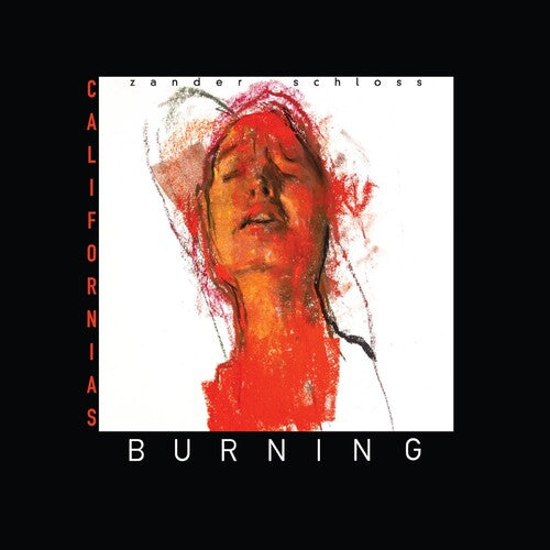 SCHLOSS,ZANDER - CALIFORNIA'S BURNING