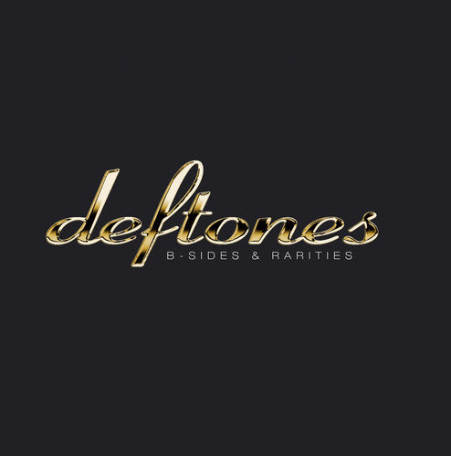 Deftones – B-Sides & Rarities