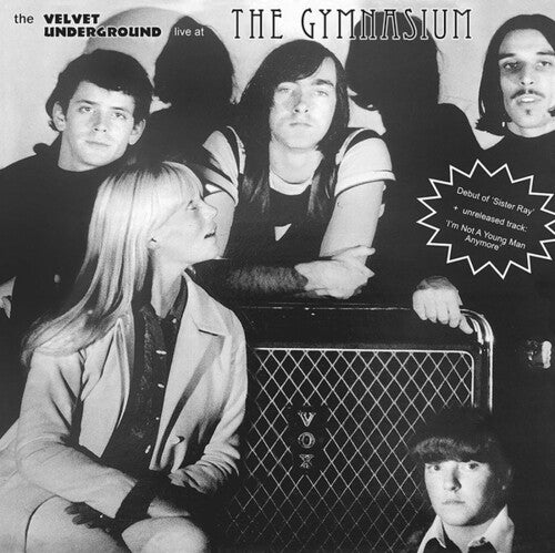 VELVET UNDERGROUND - LIVE AT THE GYMNASIUM NYC 30 APRIL 1967