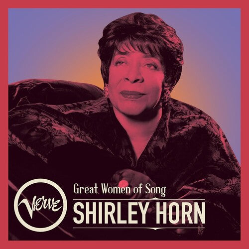 HORN,SHIRLEY - GREAT WOMEN OF SONG: SHIRLEY HORN