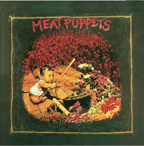 Meat Puppets – Meat Puppets I