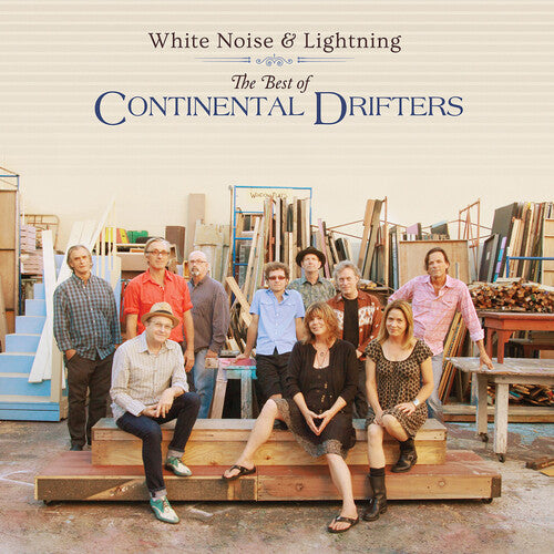 CONTINENTAL DRIFTERS - WHITE NOISE & LIGHTNING: THE BEST OF CONTINENTAL