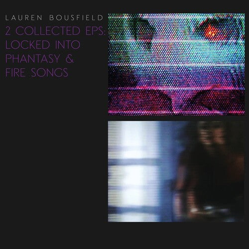 BOUSFIELD,LAUREN - LOCKED INTO PHANTASY / FIRE SONGS