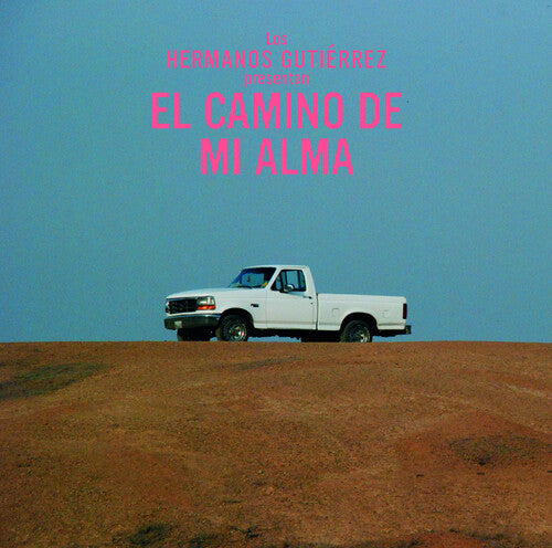 Hermanos Gutierrez – El Camino De Mi Alma