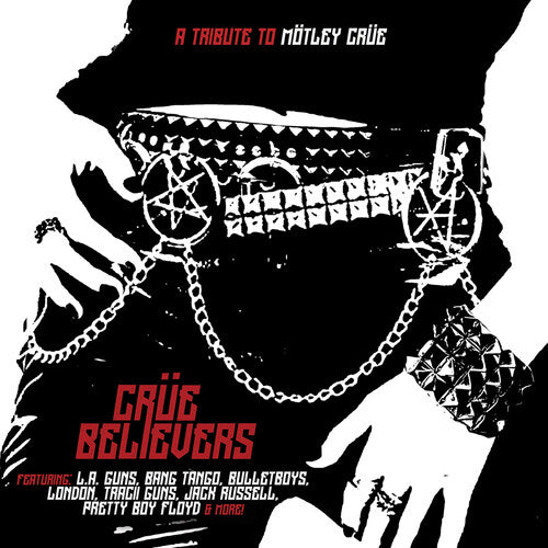 CRUE BELIEVERS: TRIBUTE TO MOTLEY CRUE / VARIOUS - CRUE BELIEVERS: TRIBUTE TO MOTLEY CRUE / VARIOUS