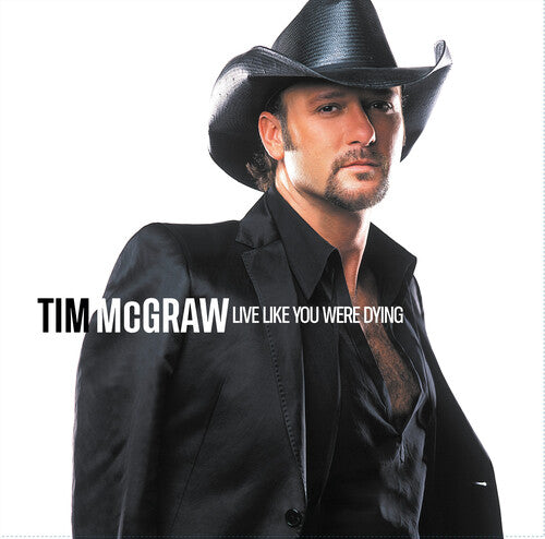 MCGRAW,TIM - LIVE LIKE YOUR WERE DYING (20TH ANNIVERSARY)