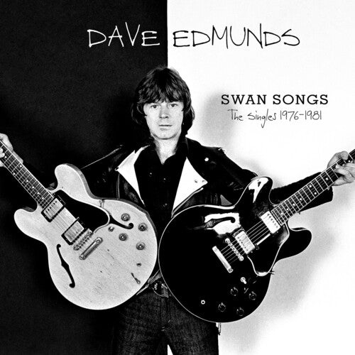 EDMUNDS,DAVE - SWAN SONGS: THE SINGLES 1976-1981