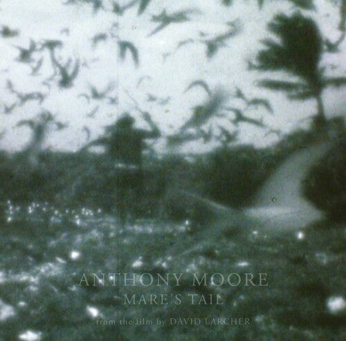 MOORE,ANTHONY - MARE'S TAIL