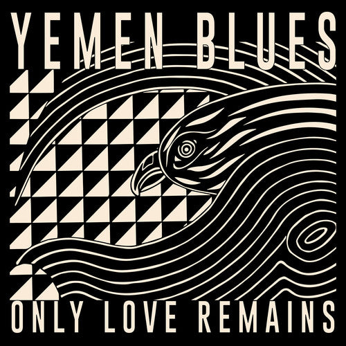 YEMEN BLUES - ONLY LOVE REMAINS